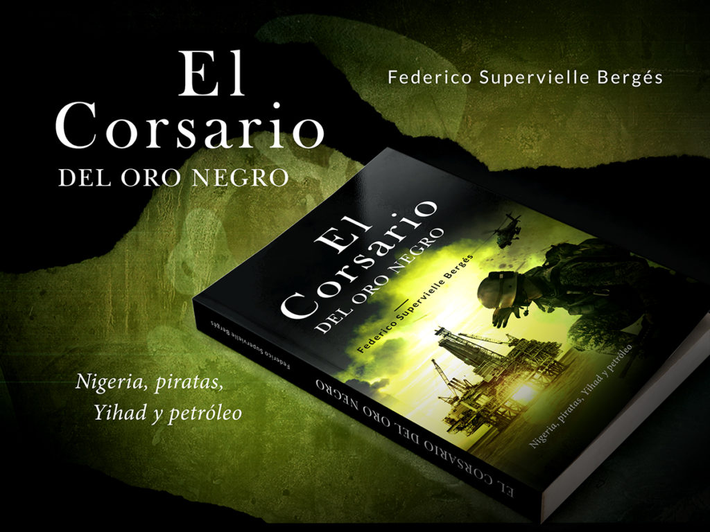 El corsario del oro negro: Nigeria, piratas, Yihad y petróleo (El Albatros nº 2)